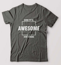 Load image into Gallery viewer, Born to be awsome Stay Strong T-Shirt for Men-S(38 Inches)-Charcoal-Ektarfa.online
