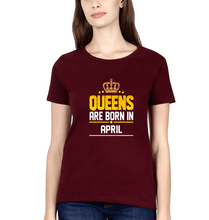 Load image into Gallery viewer, Queens Are Born In April T-Shirt for Women-Maroon-Ektarfa.online
