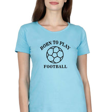 Load image into Gallery viewer, Play Football T-Shirt for Women-XS(32 Inches)-Light Blue-Ektarfa.online
