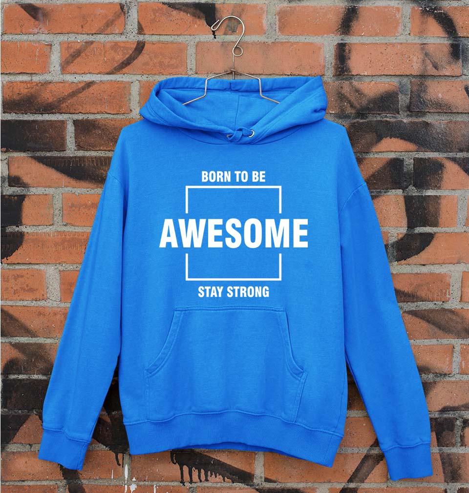 Born to be awsome Stay Strong Unisex Hoodie for Men/Women-S(40 Inches)-Royal Blue-Ektarfa.online
