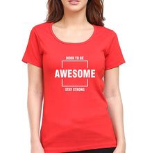 Load image into Gallery viewer, Born to be awsome Stay Strong T-Shirt for Women-XS(32 Inches)-Red-Ektarfa.online
