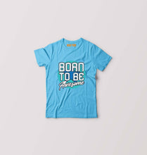 Load image into Gallery viewer, Born To be Awesome Kids T-Shirt for Boy/Girl-0-1 Year(20 Inches)-Light Blue-Ektarfa.online
