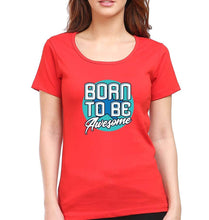 Load image into Gallery viewer, Born To be Awesome T-Shirt for Women-XS(32 Inches)-Red-Ektarfa.online
